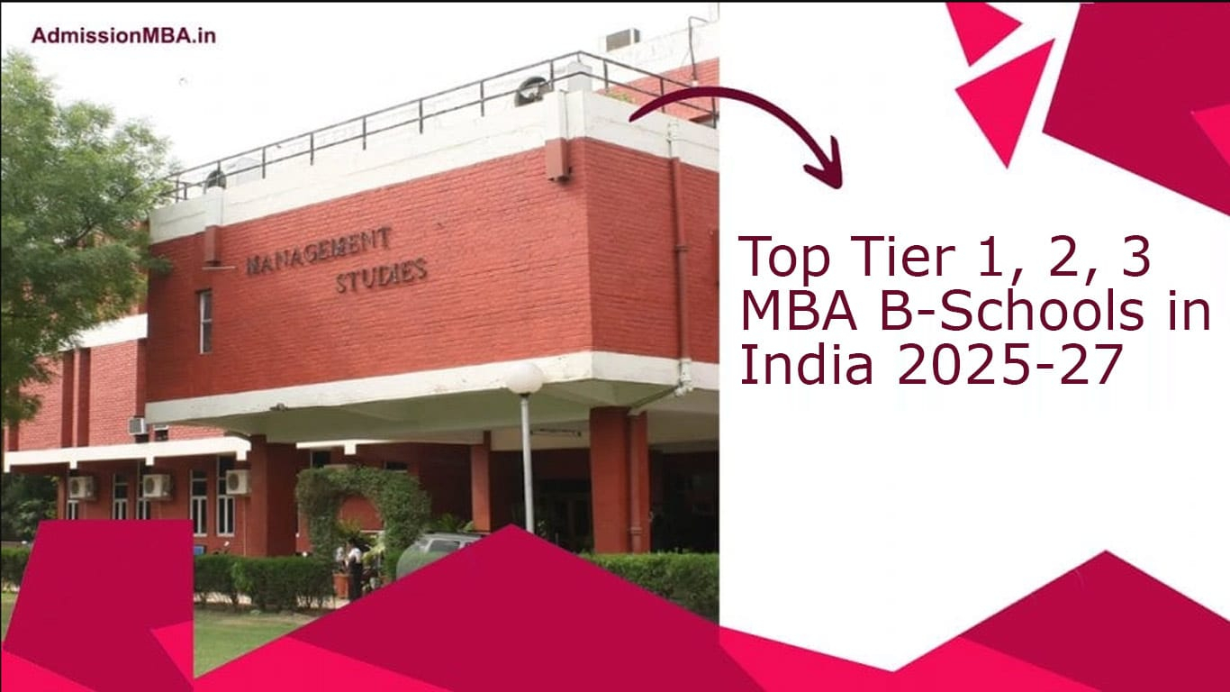 Top Tier 1, 2, 3 MBA B-Schools in India 2025 -2027